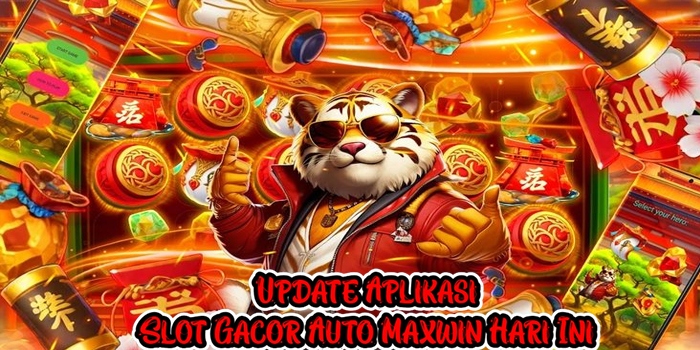Update Aplikasi Slot Gacor Auto Maxwin Hari Ini