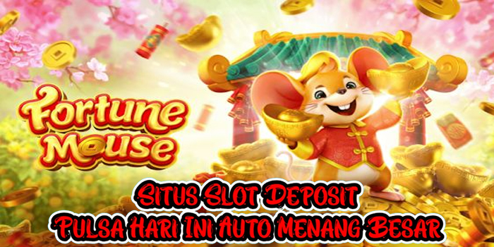 Situs Slot Deposit Pulsa Hari Ini Auto Menang Besar