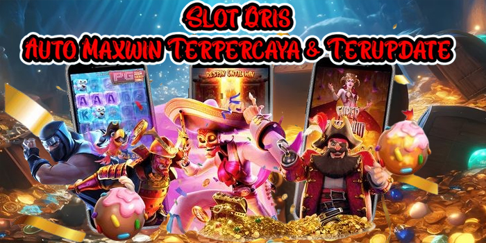 Slot qris Auto Maxwin Terpercaya & Terupdate