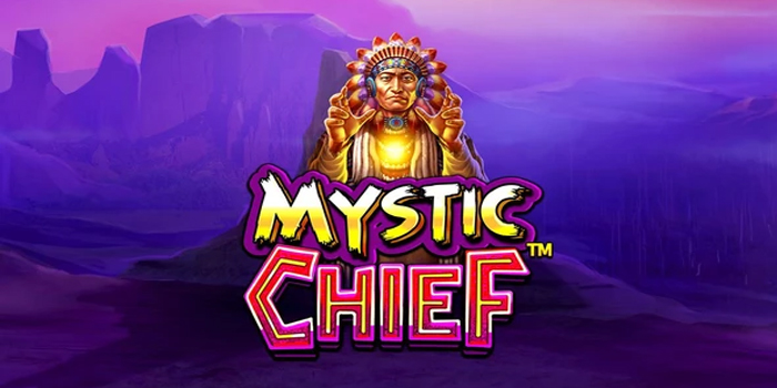 Panduan Lengkap Menang Besar di Slot Mystic Chief