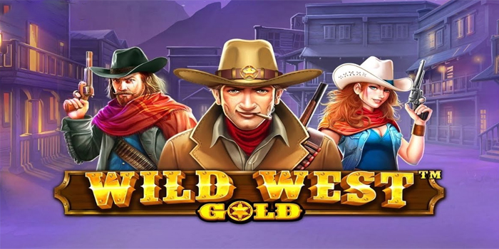 Trik Ampuh Jackpot Besar Di Slot Wild West Gold