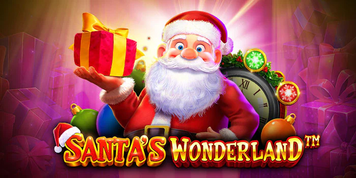 Cara Efektif Menang Besar di Slot Santa's Wonderland