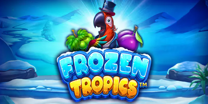 Rahasia Sukses Jackpot Slot Online Frozen Tropics